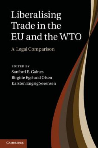 Kniha Liberalising Trade in the EU and the WTO Sanford E Gaines