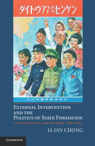 Knjiga External Intervention and the Politics of State Formation Ja Ian Chong