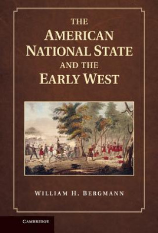 Książka American National State and the Early West William H Bergmann