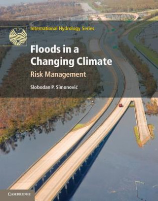 Carte Floods in a Changing Climate Slobodan P Simonovi?
