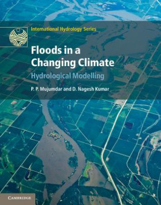 Knjiga Floods in a Changing Climate P P Mujumdar