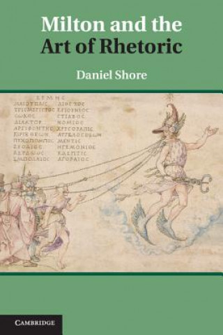 Libro Milton and the Art of Rhetoric Daniel Shore