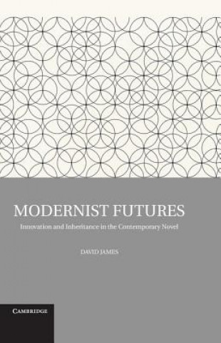Книга Modernist Futures David James