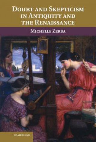 Книга Doubt and Skepticism in Antiquity and the Renaissance Michelle Zerba