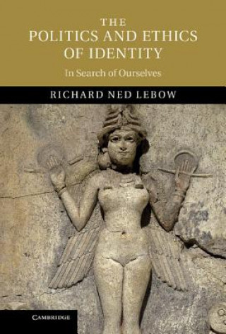 Книга Politics and Ethics of Identity Richard Ned (Dartmouth College Lebow