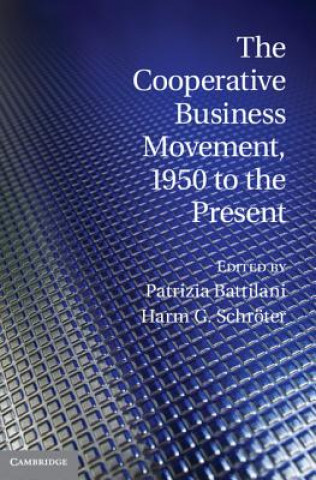 Carte Cooperative Business Movement, 1950 to the Present Patrizia Battilani
