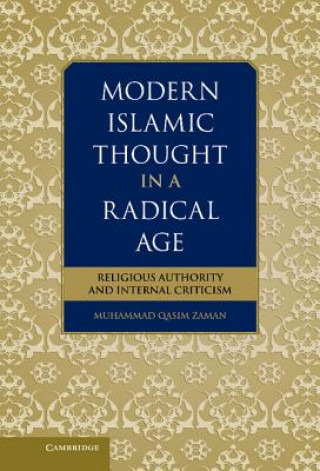 Carte Modern Islamic Thought in a Radical Age Muhammad Qasim Zaman