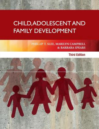 Kniha Child, Adolescent and Family Development Phillip T Slee
