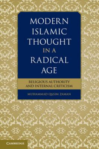 Kniha Modern Islamic Thought in a Radical Age Muhammad Qasim Zaman