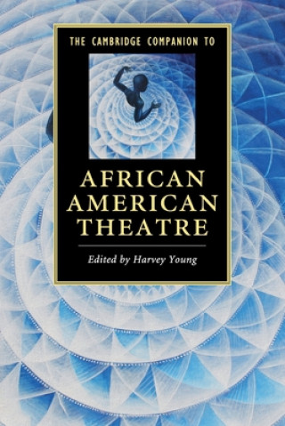 Carte Cambridge Companion to African American Theatre Harvey Young