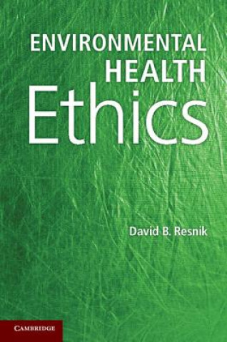 Book Environmental Health Ethics David B Resnik