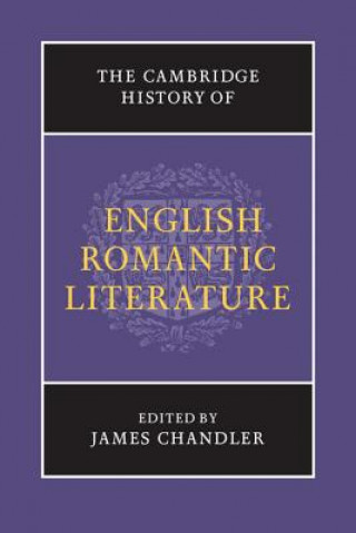 Könyv Cambridge History of English Romantic Literature James Chandler