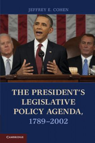 Kniha President's Legislative Policy Agenda, 1789-2002 Jeffrey E Cohen