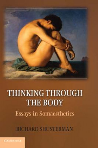 Książka Thinking through the Body Richard Shusterman