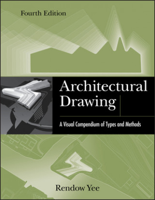 Książka Architectural Drawing - A Visual Compendium of Types and Methods 4e Rendow Yee