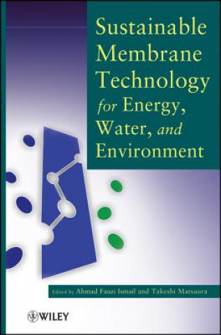 Carte Sustainable Membrane Technology for Energy, Water, and Environment Ahmad Fauzi Ismail
