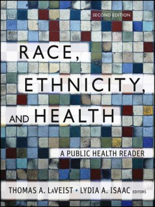 Carte Race, Ethnicity and Health - A Public Health Reader 2e Thomas A LaVeist