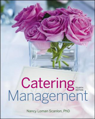 Könyv Catering Management, 4th Edition Nancy Loman Scanlon