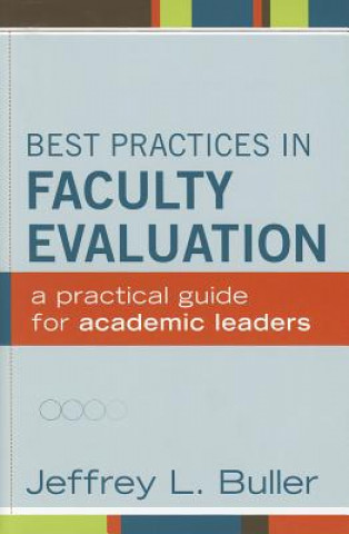 Carte Best Practices in Faculty Evaluation - A Practical Guide for Academic Leaders Jeffrey L Buller