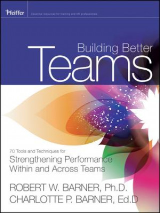 Knjiga Building Better Teams Robert Barner