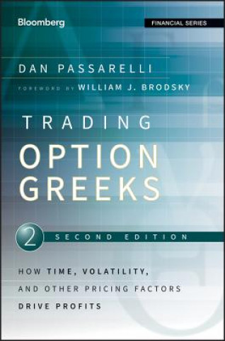 Kniha Trading Option Greeks 2e - How Time, Volatility and Other Pricing Factors Drive Profits Dan Passarelli
