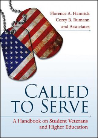 Carte Called to Serve - A Handbook on Student Veterans and Higher Education Florence A Hamrick