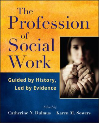 Könyv Profession of Social Work Catherine N Dulmus
