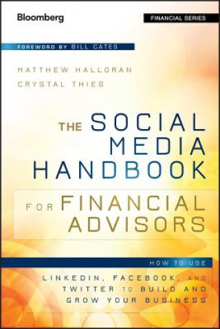 Kniha Social Media Handbook for Financial Advisors -  How to Use LinkedIn, Facebook, and Twitter to Build and Grow Your Business Matthew Halloran
