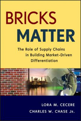 Buch Bricks Matter - The Role of Supply Chains in Building Market - Driven Differentiation Lora M Cecere