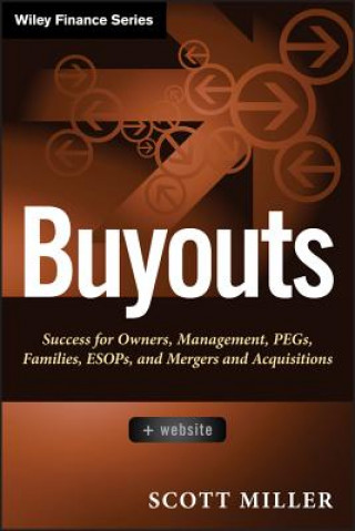 Libro Buyouts + Website - Success for Owners, Managment, PEGs, Families, ESOPs, and Mergers and Acquisitions Scott Miller