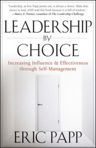 Kniha Leadership by Choice - Increasing Influence and Effectiveness through Self-Management Eric Papp