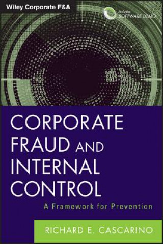 Kniha Corporate Fraud and Internal Control + Software Demo - A Framework for Prevention Richard E Cascarino