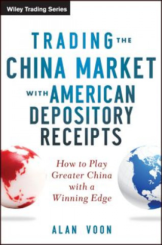 Kniha Trading The China Market with American Depository Receipts Alan Voon