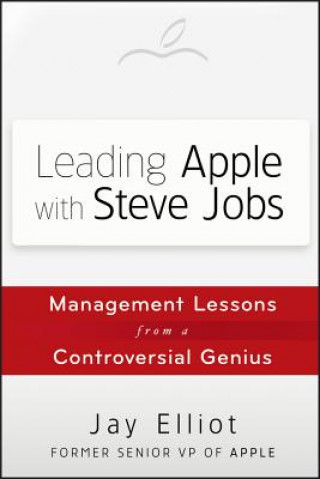 Kniha Leading Apple With Steve Jobs Jay Elliot