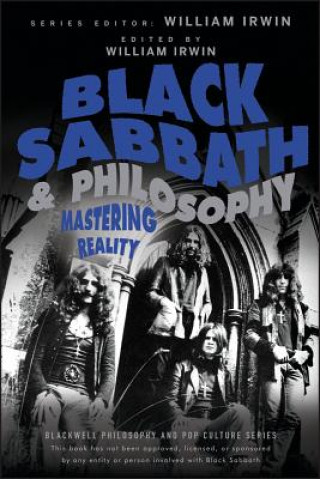 Carte Black Sabbath and Philosophy - Mastering Reality William Irwin