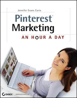 Buch Pinterest Marketing - An Hour a Day Jennifer Evans Cario