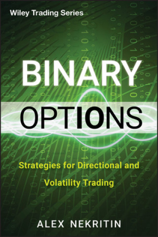 Könyv Binary Options - Strategies for Directional and Volatility Trading Alex Nekritin