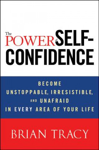 Carte Power of Self-Confidence Brian Tracy