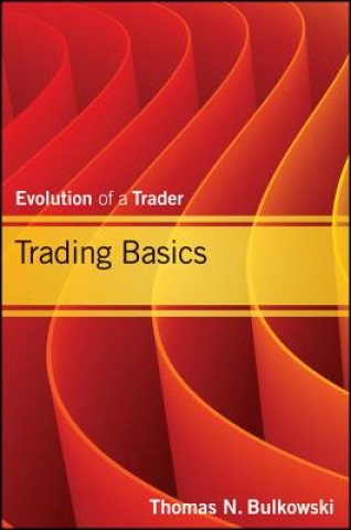 Книга Trading Basics - Evolution of a Trader Thomas N Bulkowski