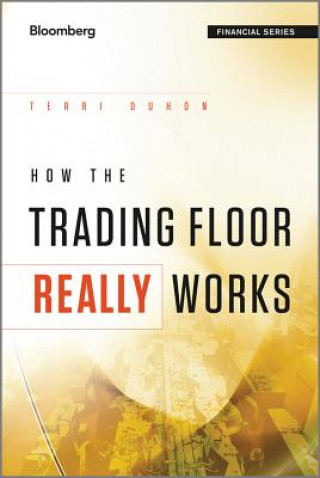 Carte How the Trading Floor Really Works Terri Duhon