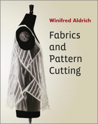 Knjiga Fabrics and Pattern Cutting Winifred Aldrich