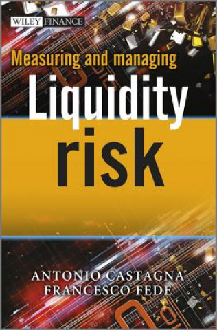 Knjiga Measuring and Managing Liquidity Risk Antonio Castagna