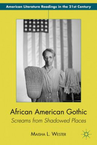 Kniha African American Gothic Maisha Wester