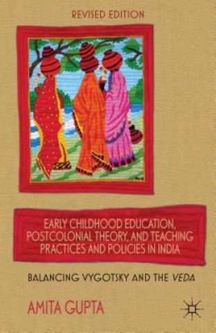 Carte Early Childhood Education, Postcolonial Theory, and Teaching Practices in India Amita Gupta