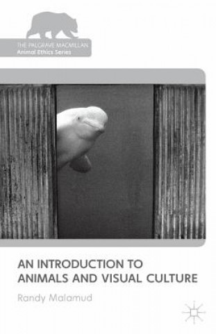 Carte Introduction to Animals and Visual Culture Randy Malamud