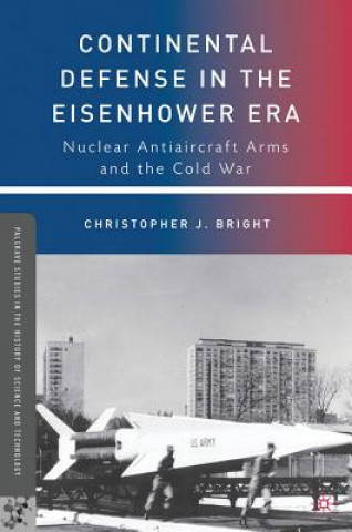 Kniha Continental Defense in the Eisenhower Era Christopher J Bright