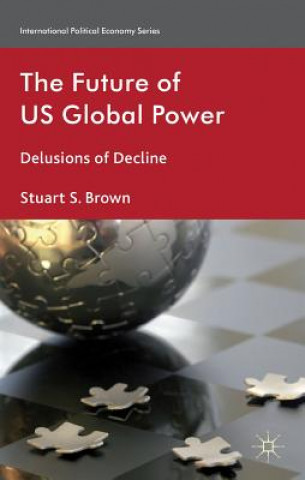 Carte Future of US Global Power Stuart S Brown