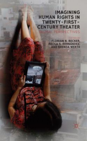 Knjiga Imagining Human Rights in Twenty-First Century Theater Brenda Werth