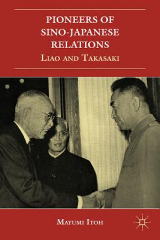 Kniha Pioneers of Sino-Japanese Relations Mayumi Itoh