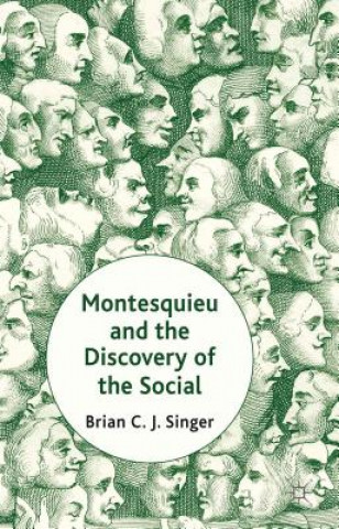 Kniha Montesquieu and the Discovery of the Social Brian Singer